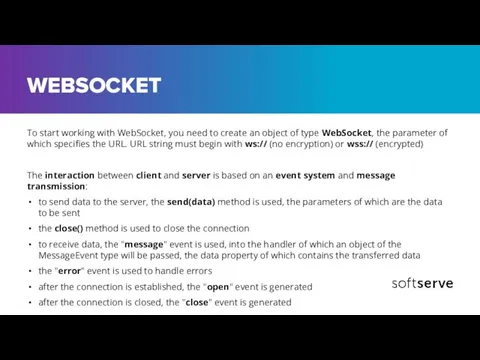 WEBSOCKET To start working with WebSocket, you need to create an object