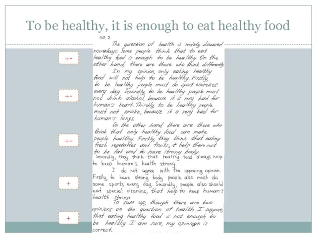 To be healthy, it is enough to eat healthy food +- +- +- + +