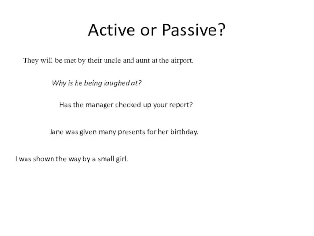 Active or Passive? They will be met by their uncle and aunt