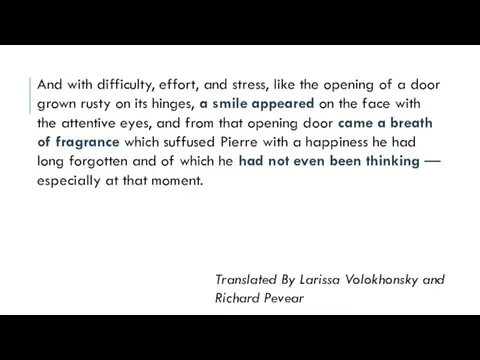 And with difficulty, effort, and stress, like the opening of a door