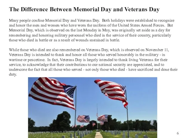 Many people confuse Memorial Day and Veterans Day. Both holidays were established
