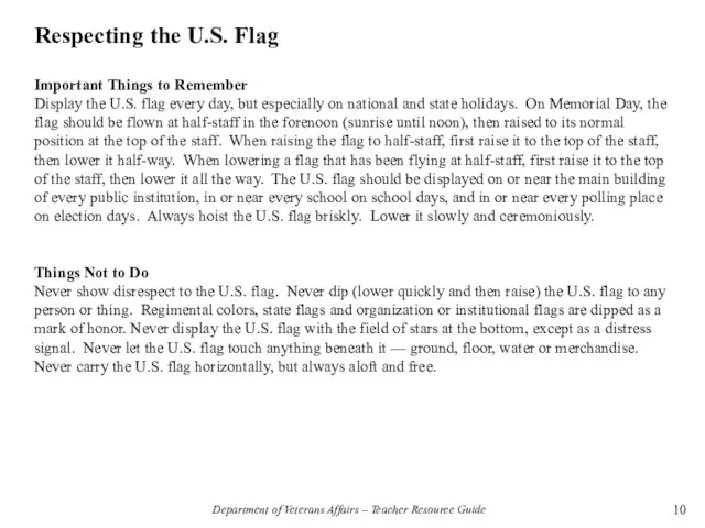 Important Things to Remember Display the U.S. flag every day, but especially