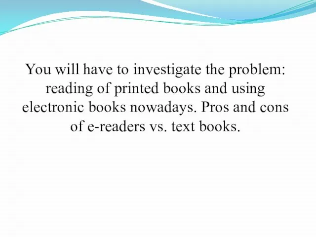 You will have to investigate the problem: reading of printed books and