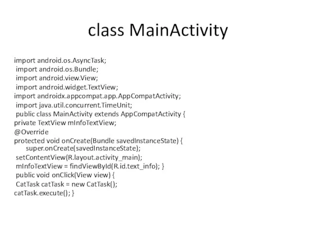 class MainActivity import android.os.AsyncTask; import android.os.Bundle; import android.view.View; import android.widget.TextView; import androidx.appcompat.app.AppCompatActivity;
