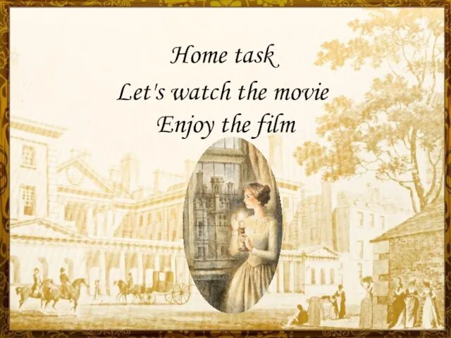 Let's watch the movie Enjoy the film Home task