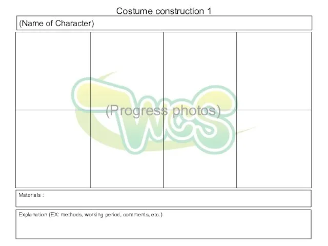 Materials : (Name of Character) Explanation (EX: methods, working period, comments, etc.)