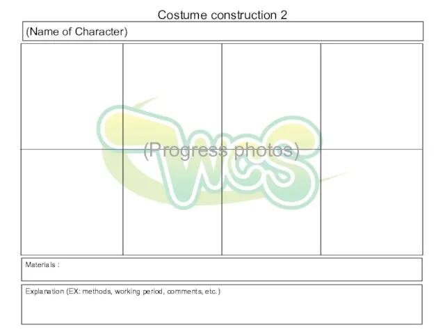 Materials : (Name of Character) Explanation (EX: methods, working period, comments, etc.)