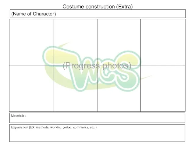 Materials : (Name of Character) Explanation (EX: methods, working period, comments, etc.)