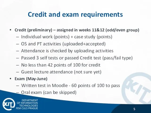 Credit and exam requirements Credit (preliminary) – assigned in weeks 11&12 (odd/even