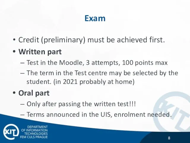 Exam Credit (preliminary) must be achieved first. Written part Test in the