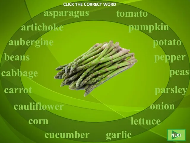 CLICK THE CORRECT WORD asparagus artichoke aubergine beans cabbage carrot cucumber cauliflower