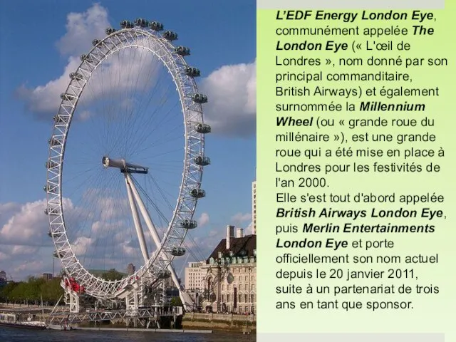 L’EDF Energy London Eye, communément appelée The London Eye (« L'œil de