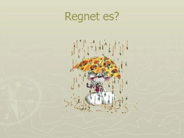 Regnet es?