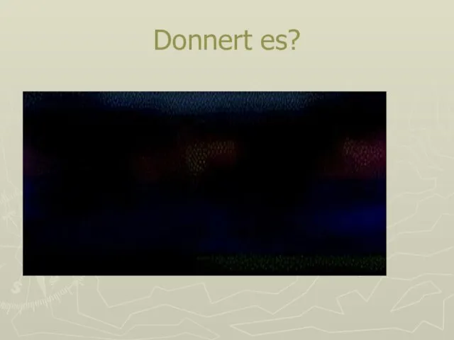 Donnert es?