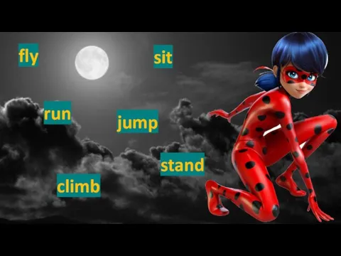 jump run stand fly climb sit