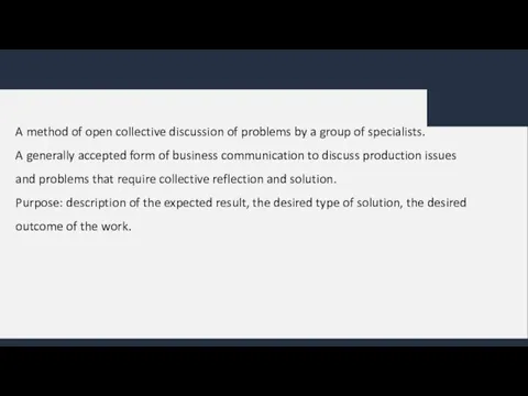 A method of open collective discussion of problems by a group of