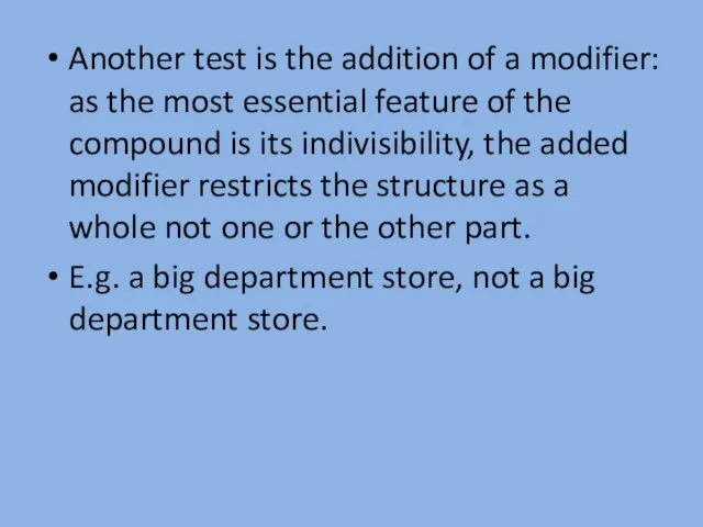 Another test is the addition of a modifier: as the most essential