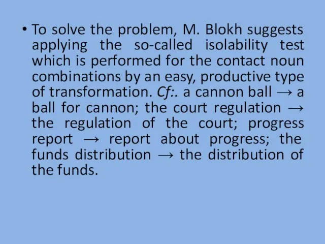 To solve the problem, M. Blokh suggests applying the so-called isolability test