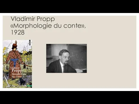 Vladimir Propp «Morphologie du conte», 1928