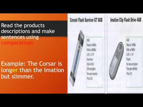 Read the products descriptions and make sentences using comparatives Example: The Corsar