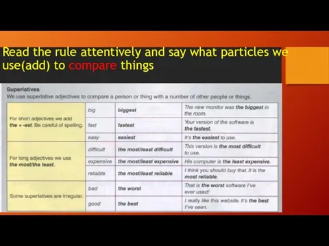 Read the rule attentively and say what particles we use(add) to compare things