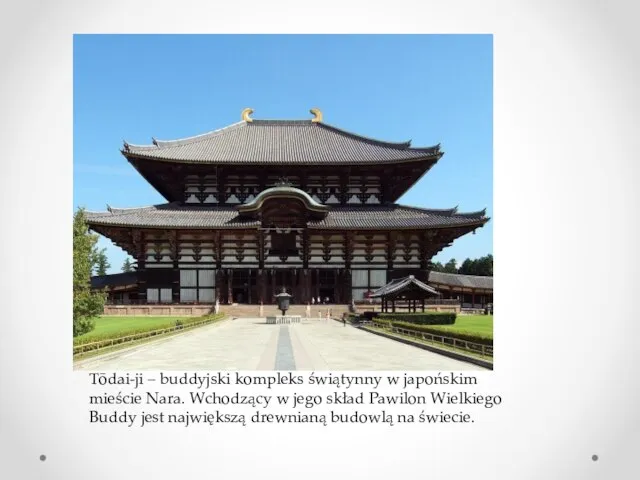 Tōdai-ji – buddyjski kompleks świątynny w japońskim mieście Nara. Wchodzący w jego