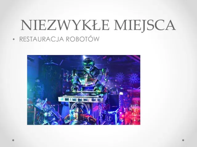 NIEZWYKŁE MIEJSCA RESTAURACJA ROBOTÓW