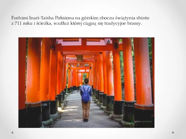 Fushimi Inari-Taisha Położona na górskim zboczu świątynia shinto z 711 roku i