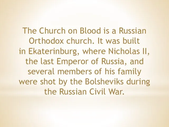 The Church on Blood is a Russian Orthodox church. It was built
