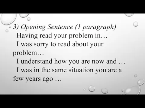3) Opening Sentence (1 paragraph) Having read your problem in… I was
