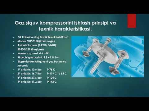 Gaz siquv kompressorini ishlash prinsipi va texnik harakteristikasi. GK Kobelco ning texnik