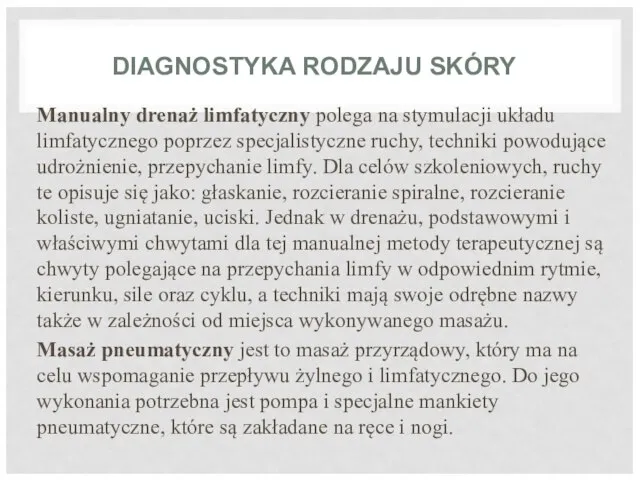 DIAGNOSTYKA RODZAJU SKÓRY Manualny drenaż limfatyczny polega na stymulacji układu limfatycznego poprzez