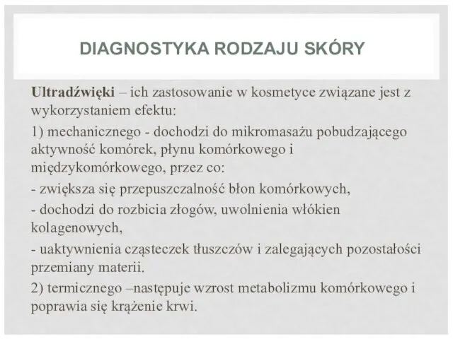 DIAGNOSTYKA RODZAJU SKÓRY Ultradźwięki – ich zastosowanie w kosmetyce związane jest z