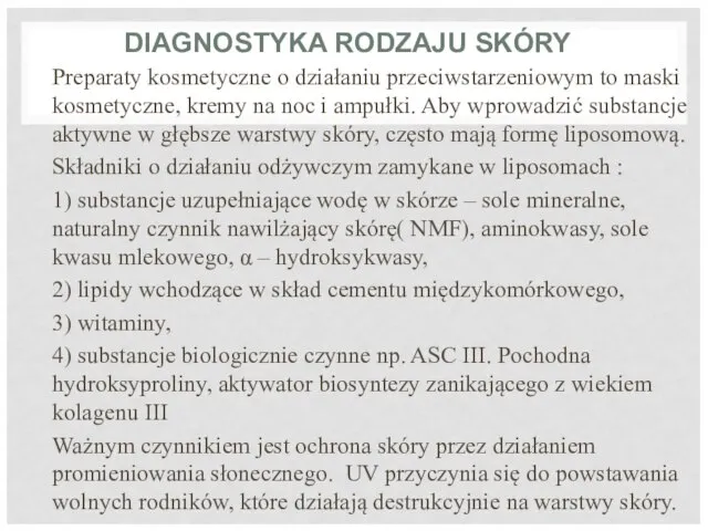 DIAGNOSTYKA RODZAJU SKÓRY Preparaty kosmetyczne o działaniu przeciwstarzeniowym to maski kosmetyczne, kremy