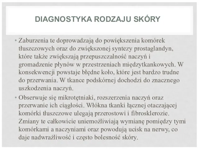 DIAGNOSTYKA RODZAJU SKÓRY Zaburzenia te doprowadzają do powiększenia komórek tłuszczowych oraz do