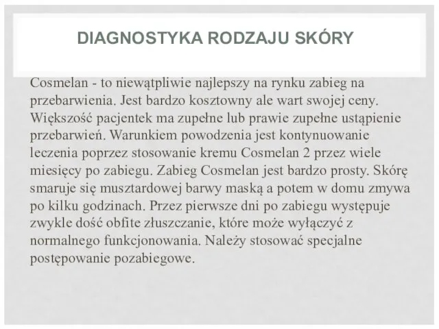 DIAGNOSTYKA RODZAJU SKÓRY Cosmelan - to niewątpliwie najlepszy na rynku zabieg na