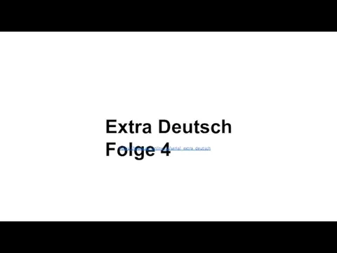 Extra Deutsch Folge 4 https://www.de-online.ru/serial_extra_deutsch