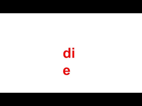 die