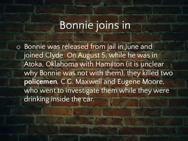 Bonnie joins in Bonnie was released from jail in June and joined