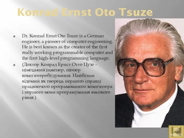 Konrad Ernst Oto Tsuze Dr. Konrad Ernst Oto Tsuze is a German