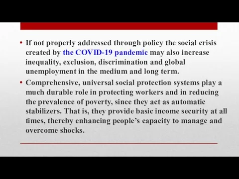 If not properly addressed through policy the social crisis created by the