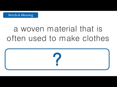 a woven material that is often used to make clothes fabric ?