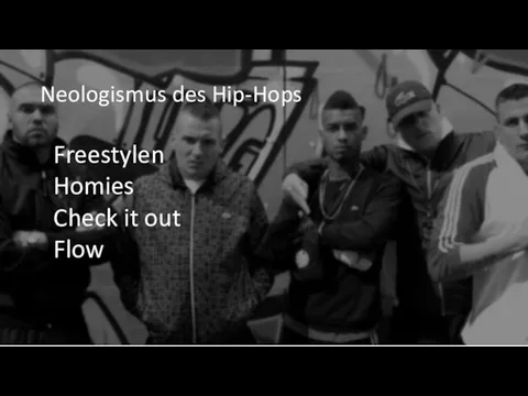 Neologismus des Hip-Hops Freestylen Homies Check it out Flow