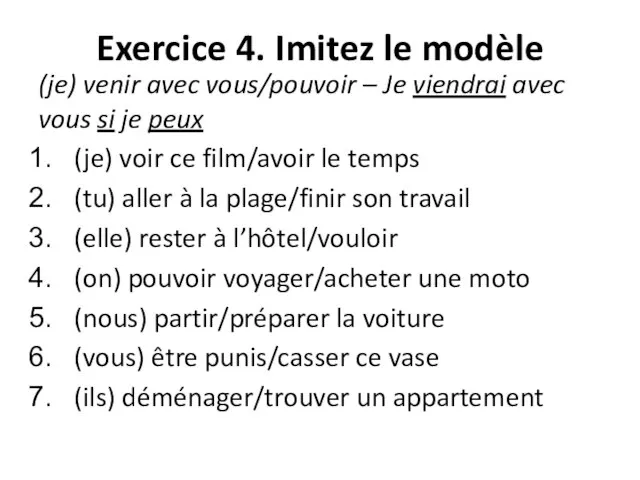 Exercice 4. Imitez le modèle (je) venir avec vous/pouvoir – Je viendrai