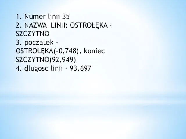 1. Numer linii 35 2. NAZWA LINII: OSTROŁĘKA - SZCZYTNO 3. poczatek