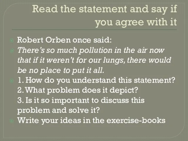 Read the statement and say if you agree with it Robert Orben
