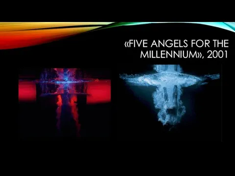 «FIVE ANGELS FOR THE MILLENNIUM», 2001