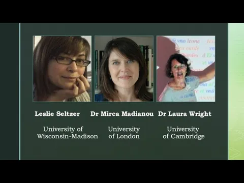 ◤ Leslie Seltzer Dr Mirca Madianou Dr Laura Wright University of University