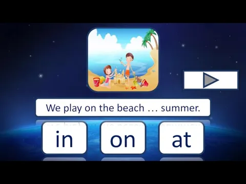 in on at We play on the beach … summer.