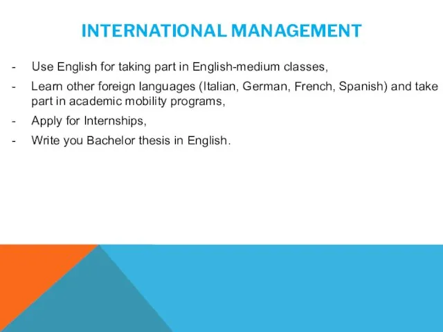 INTERNATIONAL MANAGEMENT Use English for taking part in English-medium classes, Learn other